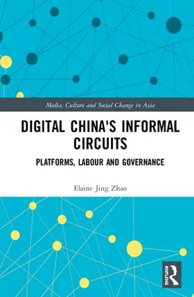 Zhao |  Digital China's Informal Circuits | Buch |  Sack Fachmedien