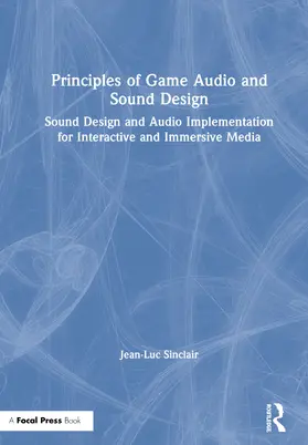 Sinclair |  Principles of Game Audio and Sound Design | Buch |  Sack Fachmedien
