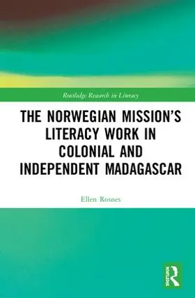 Rosnes | The Norwegian Mission's Literacy Work in Colonial and Independent Madagascar | Buch | 978-1-138-73915-4 | sack.de