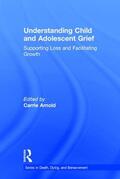 Arnold |  Understanding Child and Adolescent Grief | Buch |  Sack Fachmedien