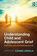 Arnold |  Understanding Child and Adolescent Grief | Buch |  Sack Fachmedien