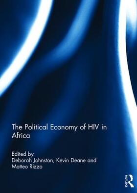 Johnston / Deane / Rizzo | The Political Economy of HIV in Africa | Buch | 978-1-138-74163-8 | sack.de
