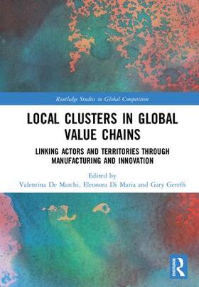 De Marchi / Di Maria / Gereffi | Local Clusters in Global Value Chains | Buch | 978-1-138-74286-4 | sack.de