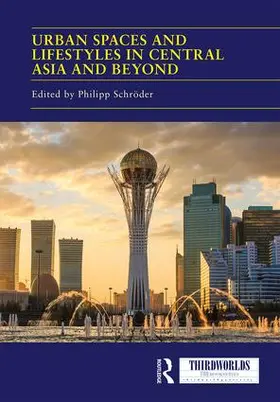 Schröder |  Urban Spaces and Lifestyles in Central Asia and Beyond | Buch |  Sack Fachmedien