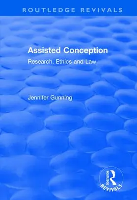 Gunning | Assisted Conception: Research, Ethics and Law | Buch | 978-1-138-74325-0 | www.sack.de