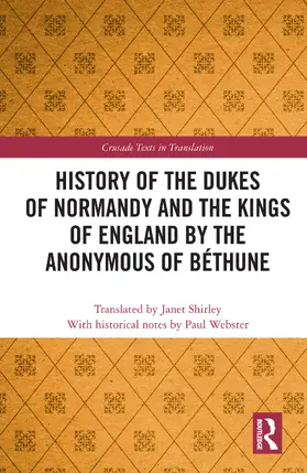 Webster |  History of the Dukes of Normandy and the Kings of England by the Anonymous of Béthune | Buch |  Sack Fachmedien