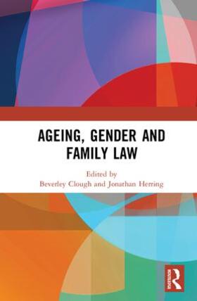 Clough / Herring |  Ageing, Gender and Family Law | Buch |  Sack Fachmedien