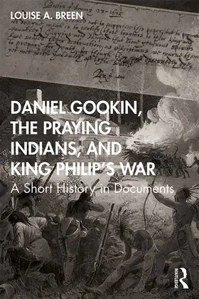 Breen |  Daniel Gookin, the Praying Indians, and King Philip's War | Buch |  Sack Fachmedien