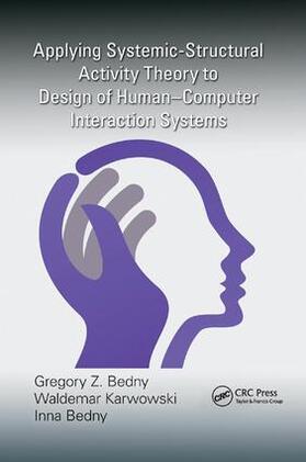Bedny / Karwowski | Applying Systemic-Structural Activity Theory to Design of Human-Computer Interaction Systems | Buch | 978-1-138-74796-8 | sack.de
