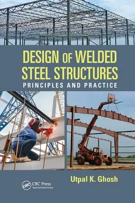 Ghosh | Design of Welded Steel Structures | Buch | 978-1-138-74875-0 | www.sack.de