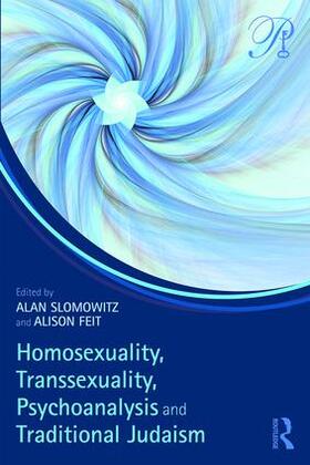 Slomowitz / Feit | Homosexuality, Transsexuality, Psychoanalysis and Traditional Judaism | Buch | 978-1-138-74949-8 | sack.de