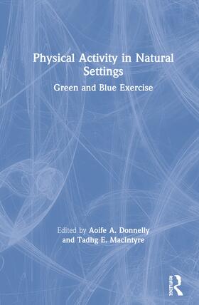 Donnelly / MacIntyre | Physical Activity in Natural Settings | Buch | sack.de