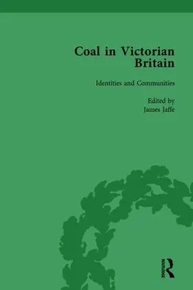 Benson / Jaffe / Gildart |  Coal in Victorian Britain, Part II, Volume 4 | Buch |  Sack Fachmedien