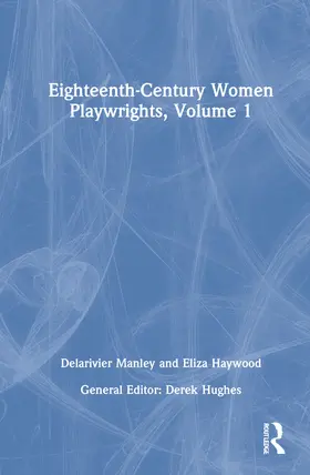 Hughes |  Eighteenth-Century Women Playwrights, vol 1 | Buch |  Sack Fachmedien