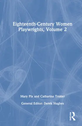 Hughes |  Eighteenth-Century Women Playwrights, vol 2 | Buch |  Sack Fachmedien
