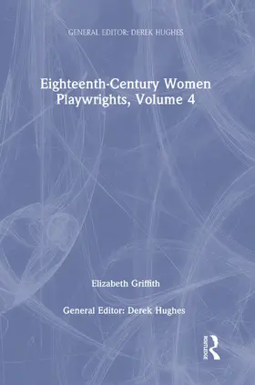 Hughes |  Eighteenth-Century Women Playwrights, vol 4 | Buch |  Sack Fachmedien