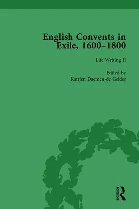 Bowden / Daemen-de Gelder / Kelly |  English Convents in Exile, 1600–1800, Part II, vol 4 | Buch |  Sack Fachmedien