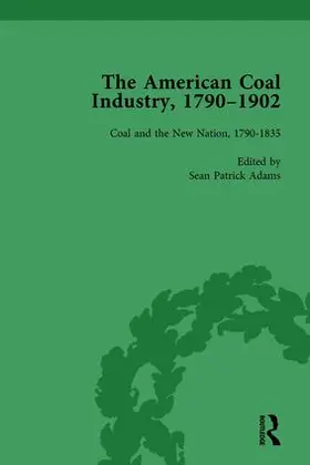 Adams |  The American Coal Industry 1790-1902, Volume I | Buch |  Sack Fachmedien