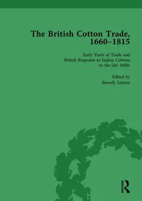 Lemire | The British Cotton Trade, 1660-1815 Vol 1 | Buch | 978-1-138-75793-6 | www.sack.de
