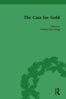 Rees-Mogg |  The Case for Gold Vol 1 | Buch |  Sack Fachmedien