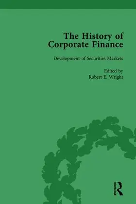 Wright / Sylla |  The History of Corporate Finance: Developments of Anglo-American Securities Markets, Financial Practices, Theories and Laws Vol 1 | Buch |  Sack Fachmedien