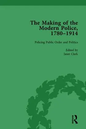 Clark / Crone / Shpayer-Makov |  The Making of the Modern Police, 1780–1914, Part II vol 5 | Buch |  Sack Fachmedien
