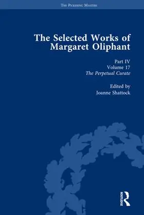 Shattock |  The Selected Works of Margaret Oliphant, Part IV Volume 17 | Buch |  Sack Fachmedien