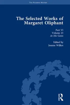 Wilkes |  The Selected Works of Margaret Oliphant, Part VI Volume 23: At His Gates | Buch |  Sack Fachmedien
