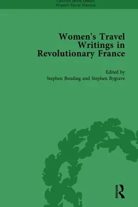 Bending / Bygrave |  Women's Travel Writings in Revolutionary France, Part I Vol 2 | Buch |  Sack Fachmedien