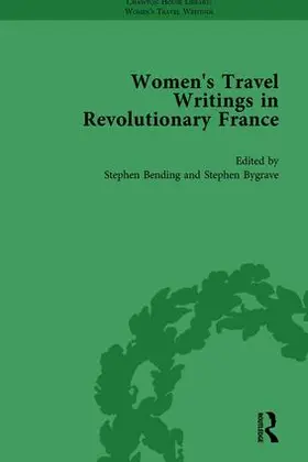 Bending / Bygrave |  Women's Travel Writings in Revolutionary France, Part II vol 4 | Buch |  Sack Fachmedien