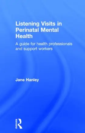 Hanley |  Listening Visits in Perinatal Mental Health | Buch |  Sack Fachmedien