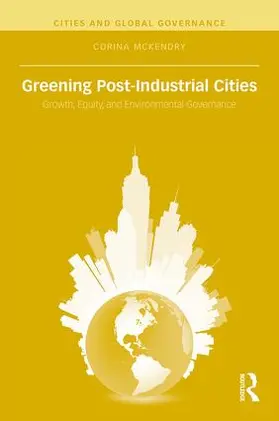 McKendry |  Greening Post-Industrial Cities | Buch |  Sack Fachmedien