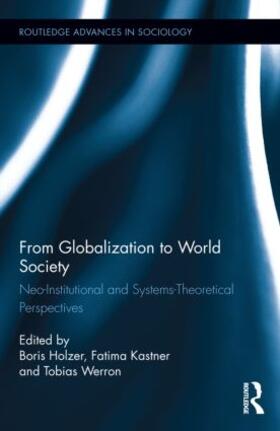 Holzer / Kastner / Werron |  From Globalization to World Society | Buch |  Sack Fachmedien
