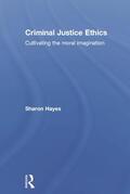 Hayes |  Criminal Justice Ethics | Buch |  Sack Fachmedien
