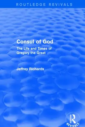 Richards |  Consul of God (Routledge Revivals) | Buch |  Sack Fachmedien