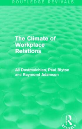 Dastmalchian / Blyton | The Climate of Workplace Relations (Routledge Revivals) | Buch | 978-1-138-77781-1 | sack.de