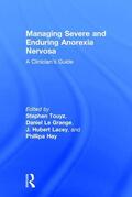 Touyz / Le Grange / Lacey |  Managing Severe and Enduring Anorexia Nervosa | Buch |  Sack Fachmedien