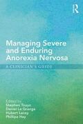 Le Grange / Touyz / Lacey |  Managing Severe and Enduring Anorexia Nervosa | Buch |  Sack Fachmedien