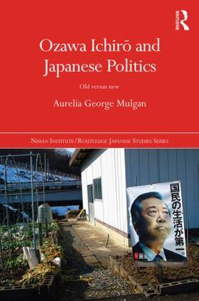 Mulgan |  Ozawa Ichiro and Japanese Politics | Buch |  Sack Fachmedien