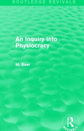 Beer | An Inquiry into Physiocracy (Routledge Revivals) | Buch | 978-1-138-77878-8 | sack.de