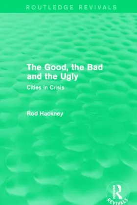 Hackney |  The Good, the Bad and the Ugly (Routledge Revivals) | Buch |  Sack Fachmedien