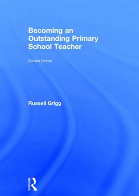 Grigg |  Becoming an Outstanding Primary School Teacher | Buch |  Sack Fachmedien