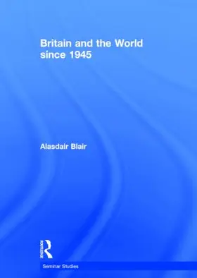 Blair |  Britain and the World Since 1945 | Buch |  Sack Fachmedien
