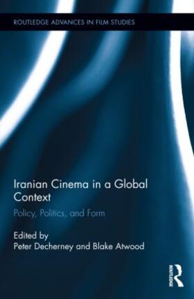 Decherney / Atwood |  Iranian Cinema in a Global Context | Buch |  Sack Fachmedien