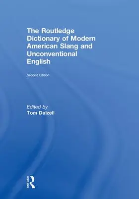 Dalzell |  The Routledge Dictionary of Modern American Slang and Unconventional English | Buch |  Sack Fachmedien