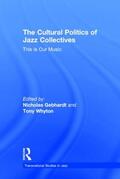 Gebhardt / Whyton |  The Cultural Politics of Jazz Collectives | Buch |  Sack Fachmedien