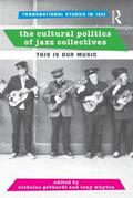 Gebhardt / Whyton |  The Cultural Politics of Jazz Collectives | Buch |  Sack Fachmedien
