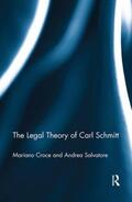 Croce / Salvatore |  The Legal Theory of Carl Schmitt | Buch |  Sack Fachmedien