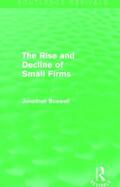 Boswell |  The Rise and Decline of Small Firms (Routledge Revivals) | Buch |  Sack Fachmedien