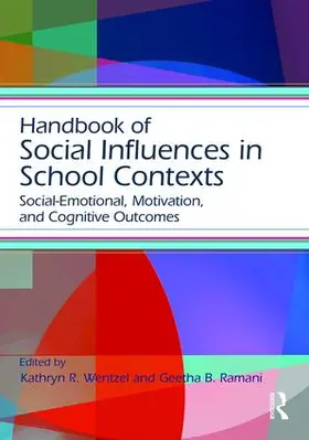 Wentzel / Ramani | Handbook of Social Influences in School Contexts | Buch | 978-1-138-78140-5 | www.sack.de